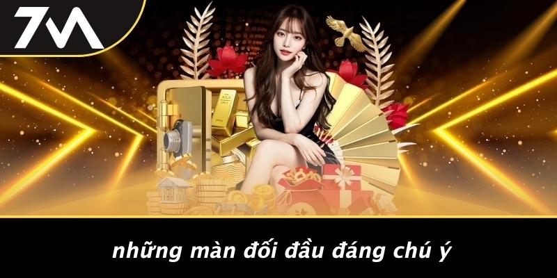 Những Màn Đối Đầu Đáng Chú Ý