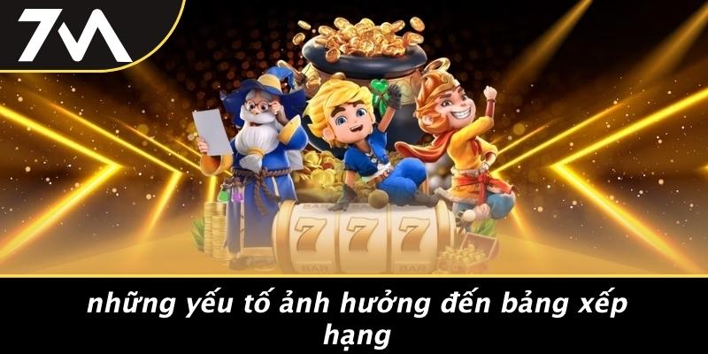 Những Yếu Tố Ảnh Hưởng Đến Bảng Xếp Hạng