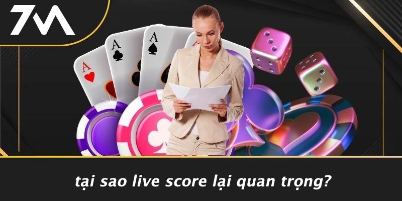 Tại Sao Live Score Lại Quan Trọng?