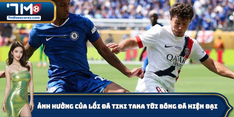 Ảnh hưởng của lối đá Tiki Taka tới bóng đá hiện đại