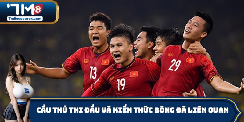 Cầu thủ thi đấu và kiến thức bóng đá liên quan