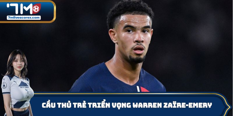 Cầu thủ trẻ triển vọng Warren Zaïre-Emery