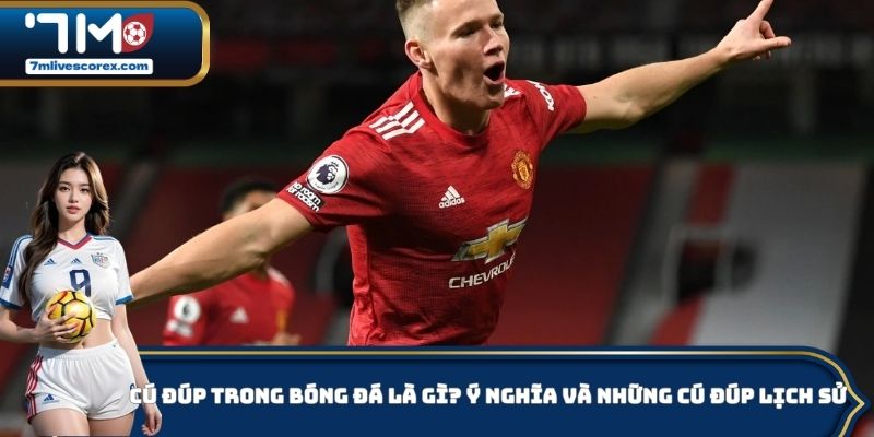 Cú đúp trong bóng đá là gì