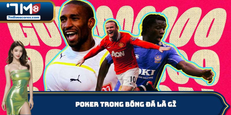 Poker trong bóng đá là gì