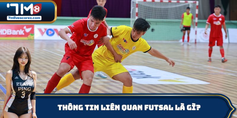 Thông tin liên quan Futsal là gì?