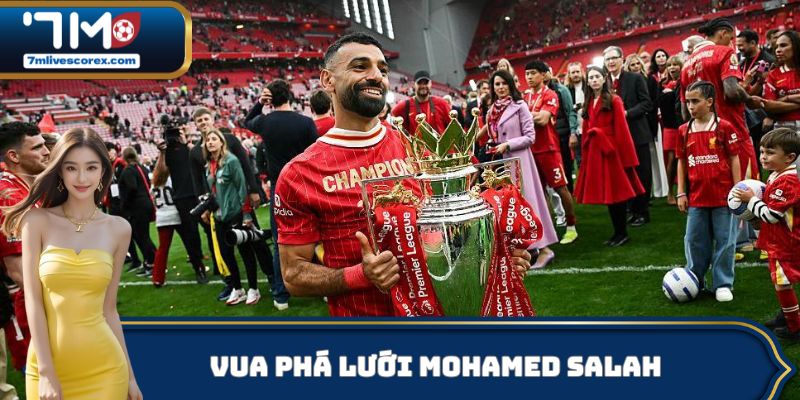 Vua phá lưới Mohamed Salah - tiền đạo Liverpool