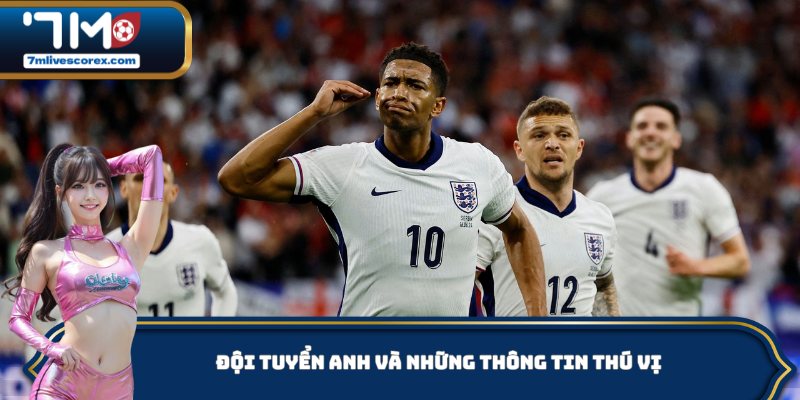 Đội tuyển bóng đá quốc gia Anh và những thông tin thú vị